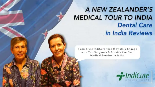 New Zealanders' medical journey to India: Patient Vicki's review of dental care and IndiCure's health tour services.