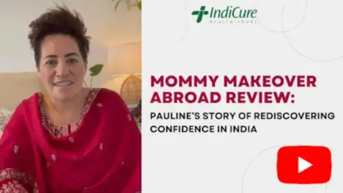 Video thumbnail featuring Pauline's story of rediscovering her confidence through a Mommy Makeover abroad in India, facilitated by IndiCure.